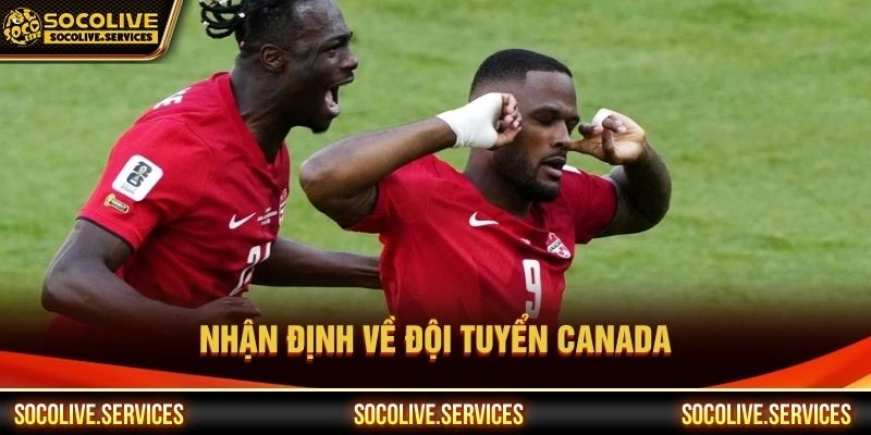 Nhận định về đội tuyển Canada